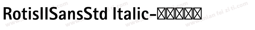 RotisIISansStd Italic字体转换